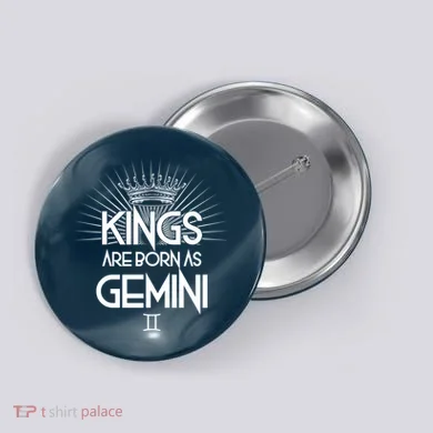 Kings Are Born As Gemini Button