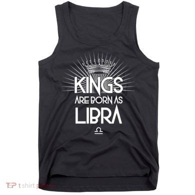 Kings Are Born As Libra Tank Top