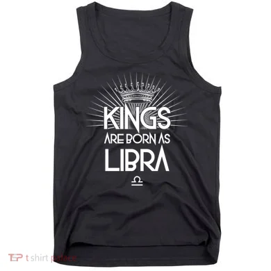 Kings Are Born As Libra Tank Top