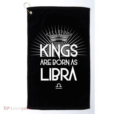 Kings Are Born As Libra Golf Towel