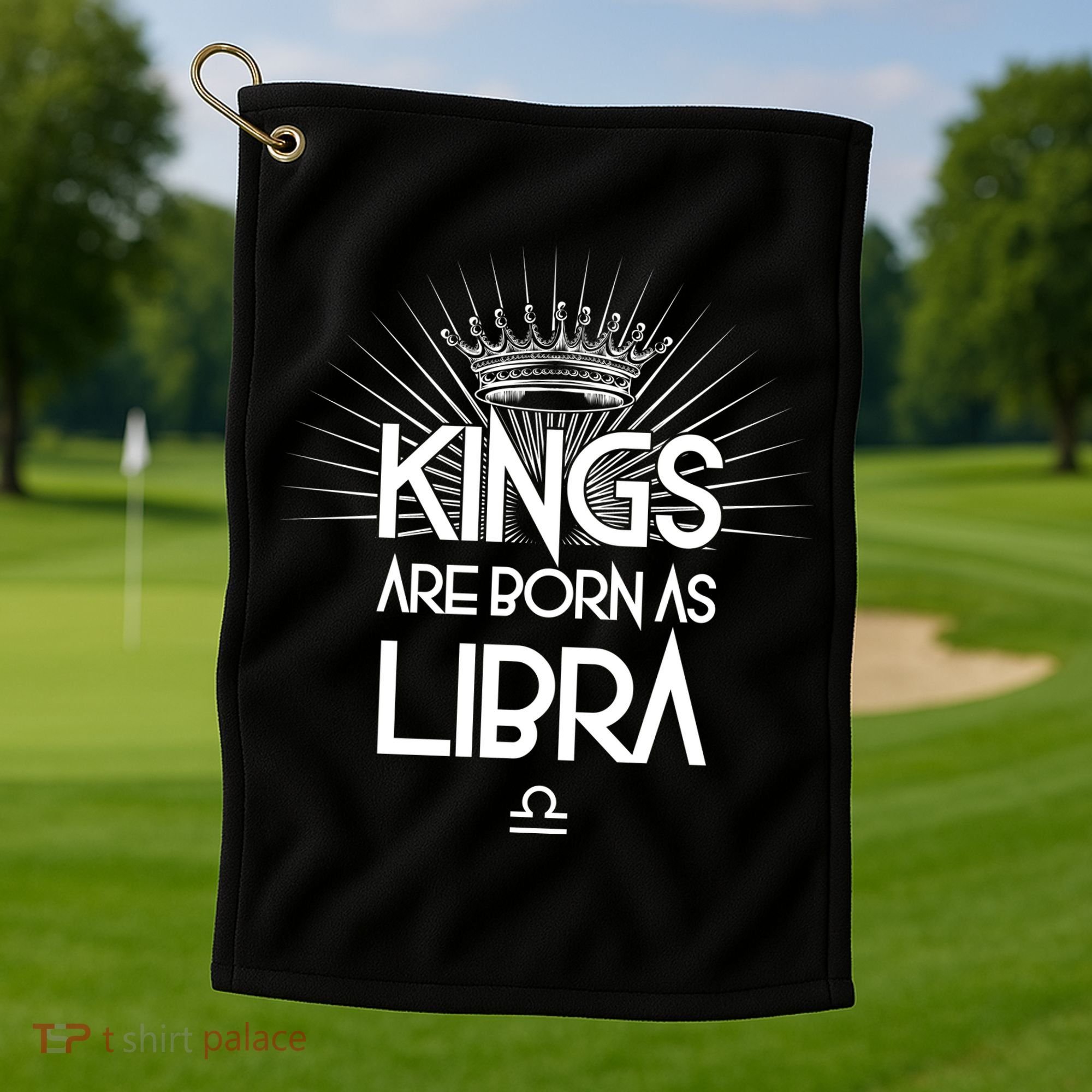 Kings Are Born As Libra Golf Towel