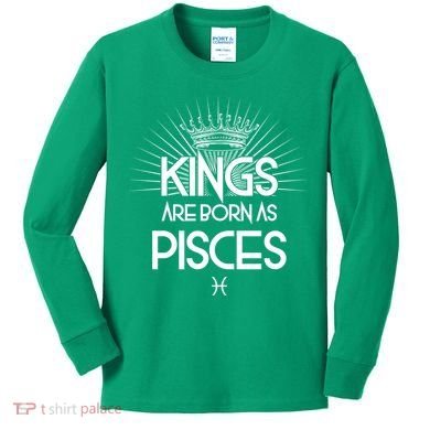 Kings Are Born As Pisces Kids Long Sleeve Shirt