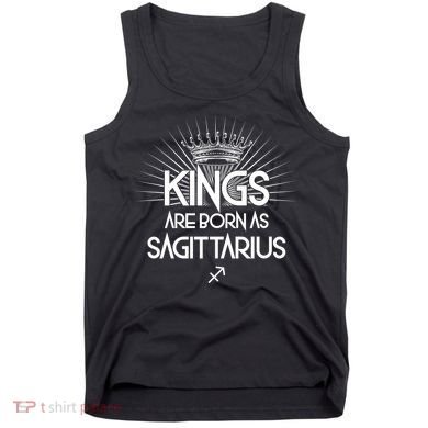 Kings Are Born As Sagittarius Tank Top