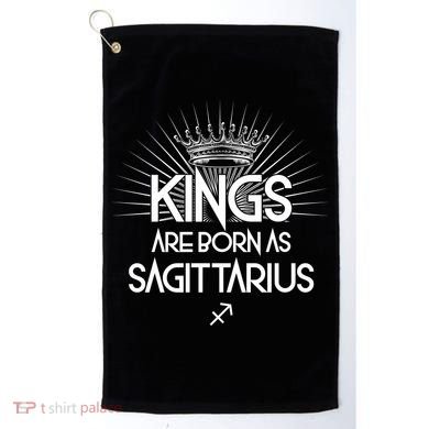 Kings Are Born As Sagittarius Golf Towel