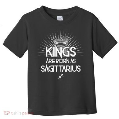 Kings Are Born As Sagittarius Toddler T-Shirt