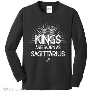Kings Are Born As Sagittarius Kids Long Sleeve Shirt