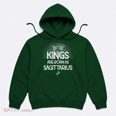 Kings Are Born As Sagittarius Hoodie