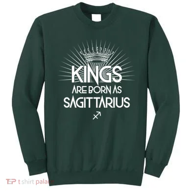 Kings Are Born As Sagittarius Sweatshirt