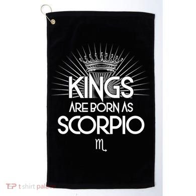 Kings Are Born As Scorpio Golf Towel