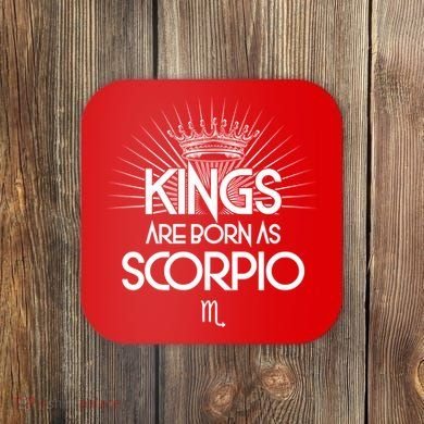 Kings Are Born As Scorpio Coaster