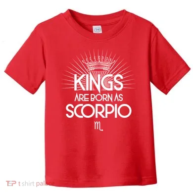 Kings Are Born As Scorpio Toddler T-Shirt