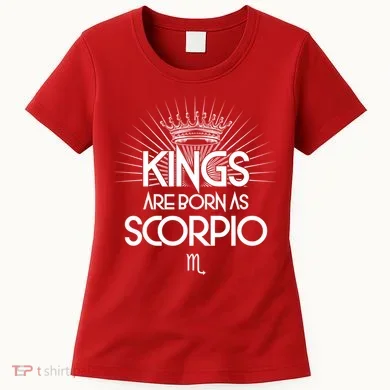 Kings Are Born As Scorpio Women's T-Shirt