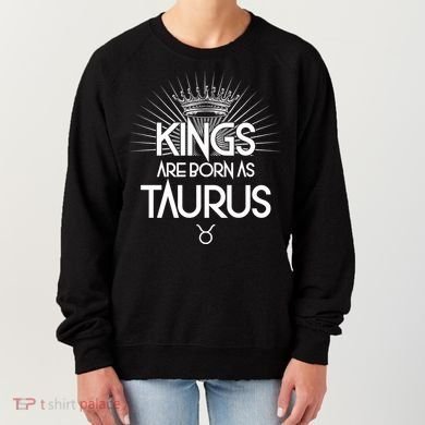 Kings Are Born As Taurus Women's Sweatshirt