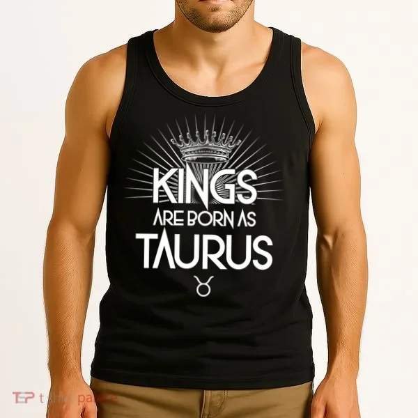 Kings Are Born As Taurus Tank Top