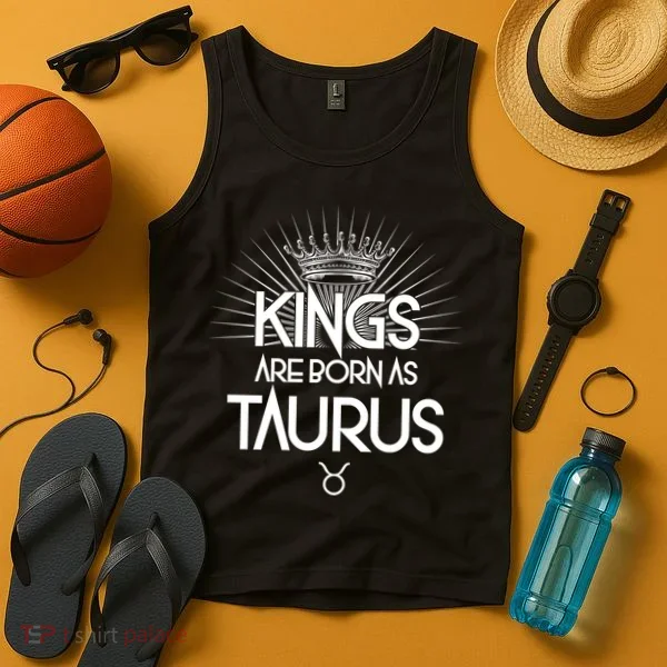 Kings Are Born As Taurus Tank Top