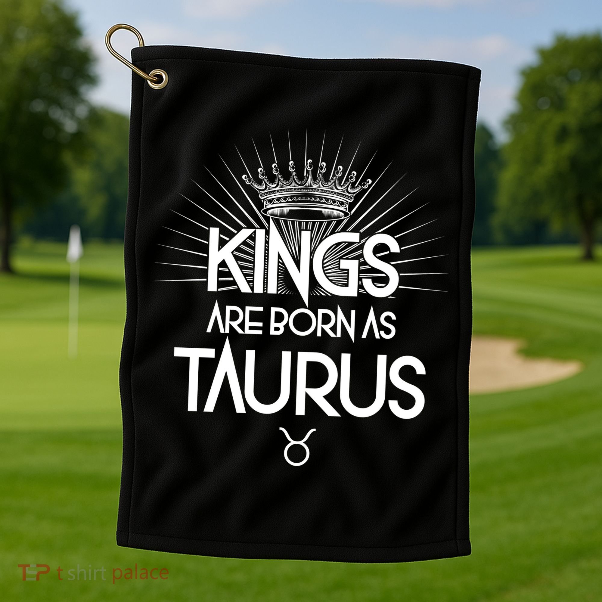Kings Are Born As Taurus Golf Towel