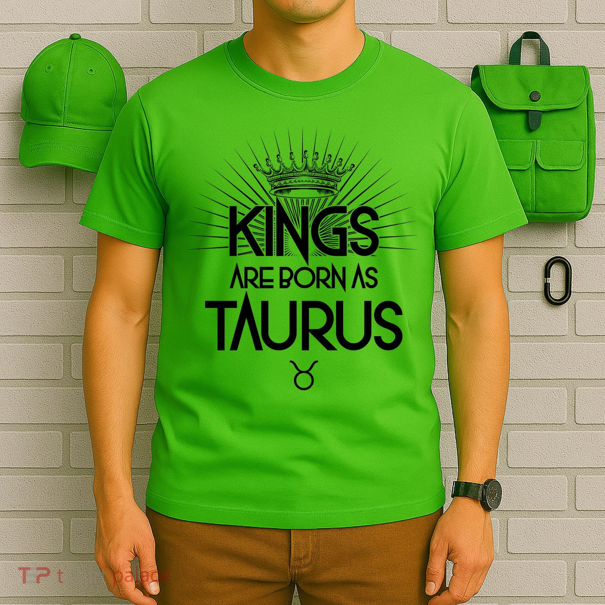 Kings Are Born As Taurus T-Shirt