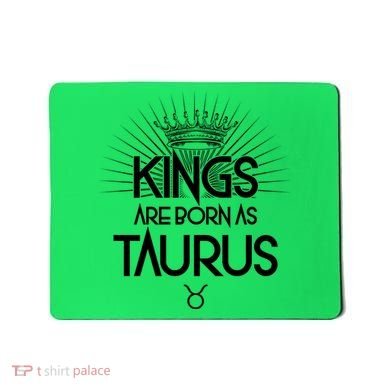 Kings Are Born As Taurus Mousepad