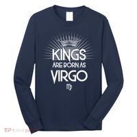 Kings Are Born As Virgo Long Sleeve Shirt thumb 0