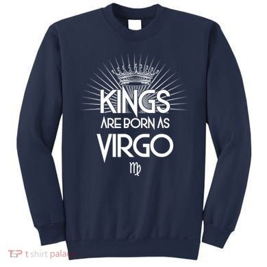 Kings Are Born As Virgo Sweatshirt