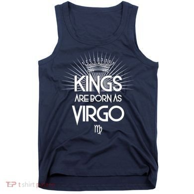 Kings Are Born As Virgo Tank Top