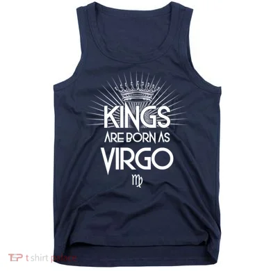Kings Are Born As Virgo Tank Top