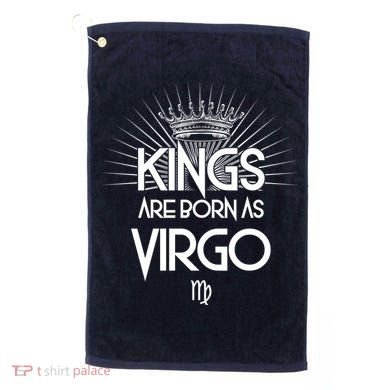 Kings Are Born As Virgo Golf Towel