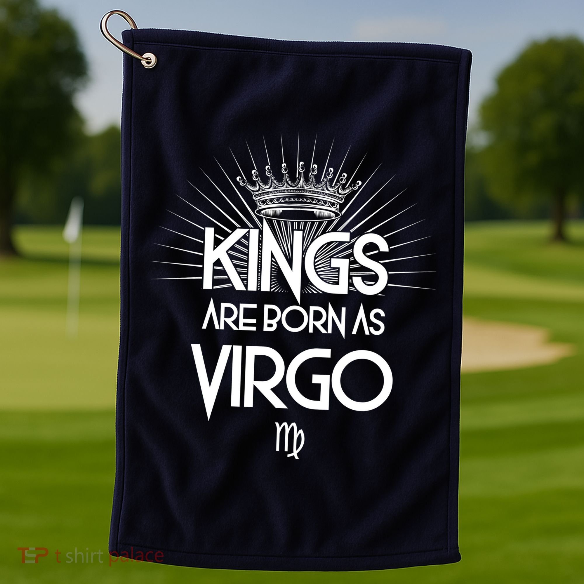 Kings Are Born As Virgo Golf Towel