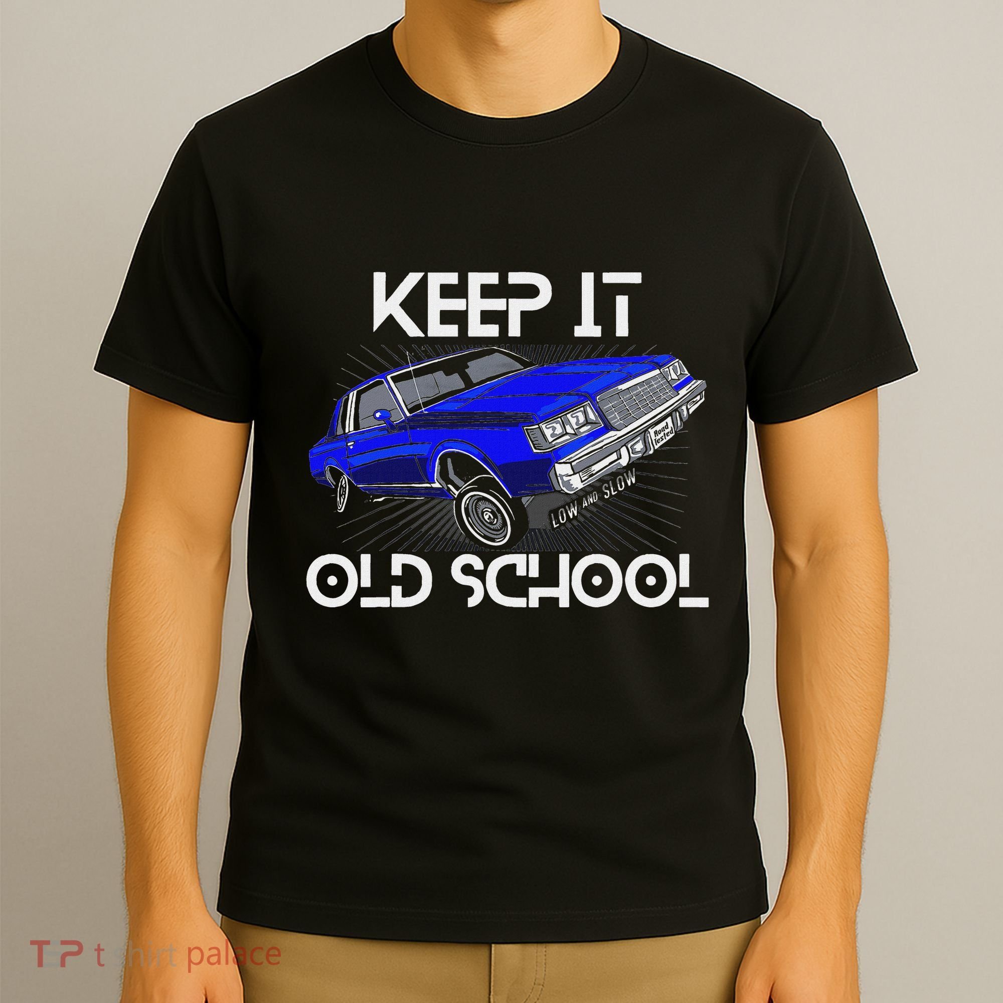 Keep It Old School Lowrider Car Chicano Low & Slow Oldies T-Shirt