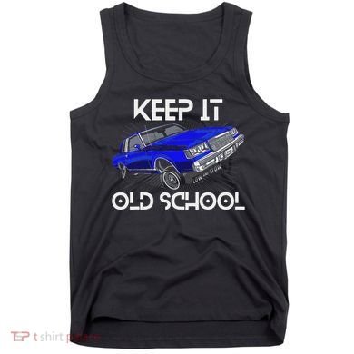 Keep It Old School Lowrider Car Chicano Low & Slow Oldies Tank Top