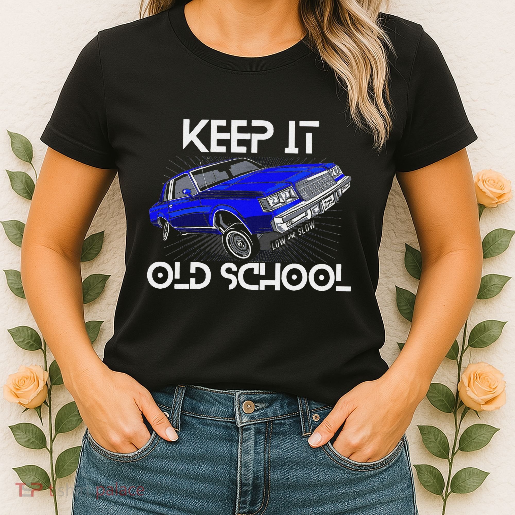 Keep It Old School Lowrider Car Chicano Low & Slow Oldies Women's T-Shirt