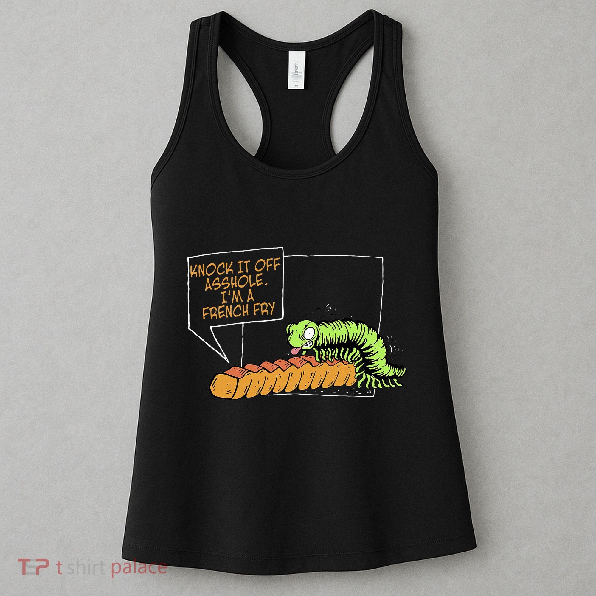 Knock It Off Asshole IM A French Fry Women's Tank Top