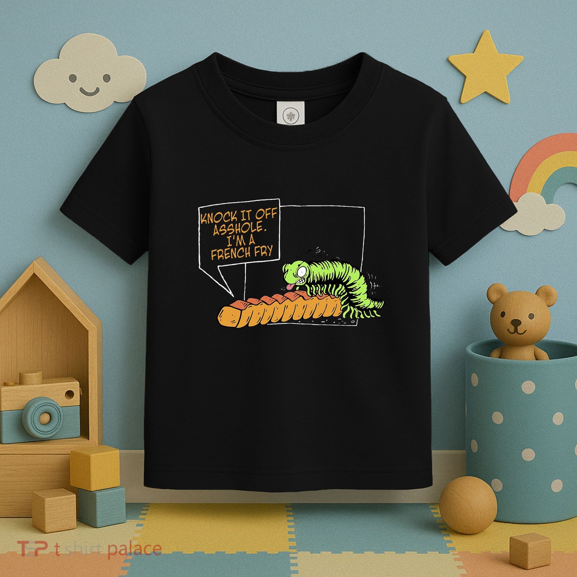 Knock It Off Asshole IM A French Fry Toddler T-Shirt