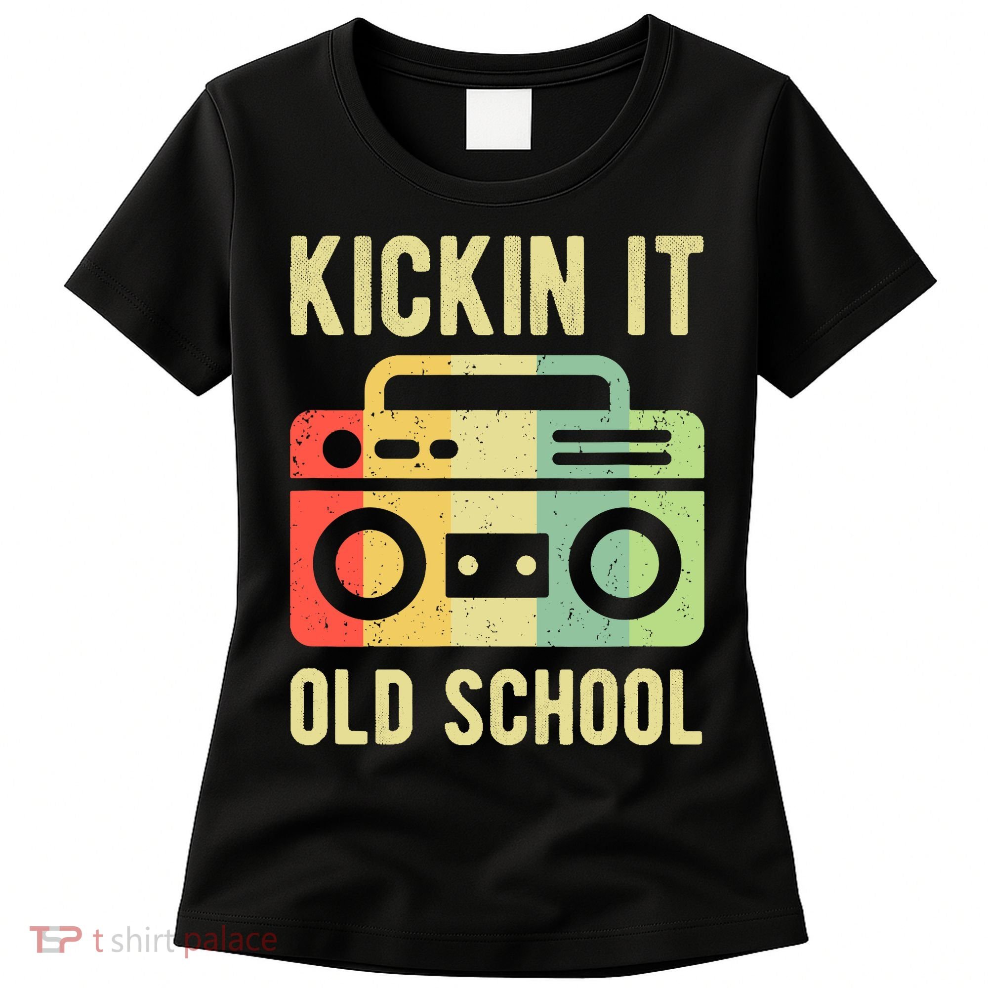 Kickin It Old School 80s 90s Retro Music Women's T-Shirt