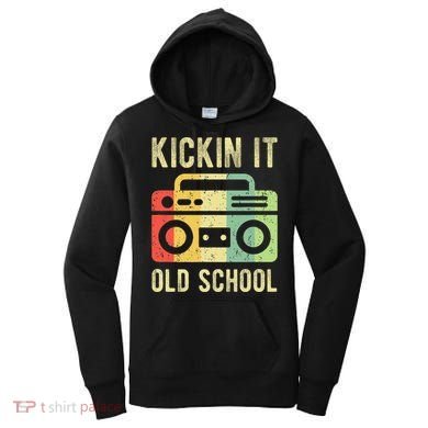 Kickin It Old School 80s 90s Retro Music Women's Hoodie