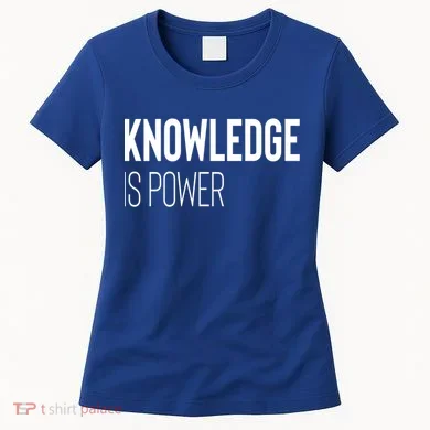 Knowledge Is Power Great Gift Women's T-Shirt