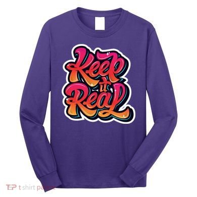 Keep It Real Graffiti Art Long Sleeve Shirt