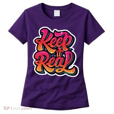 Keep It Real Graffiti Art Women's T-Shirt