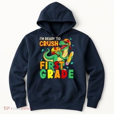 Kids Im Ready To Crush First Grade Back To School Dinosaur Hoodie