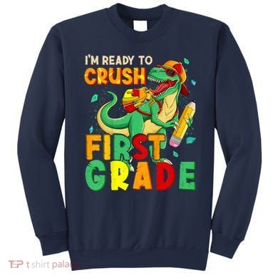 Kids Im Ready To Crush First Grade Back To School Dinosaur Sweatshirt