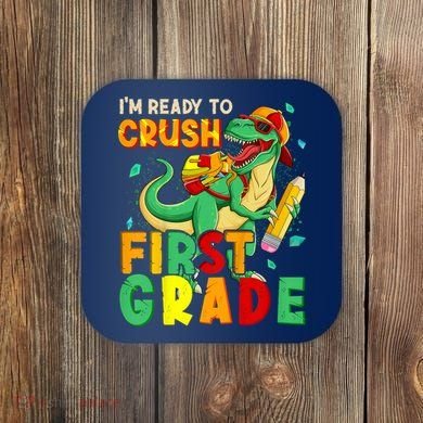 Kids Im Ready To Crush First Grade Back To School Dinosaur Coaster