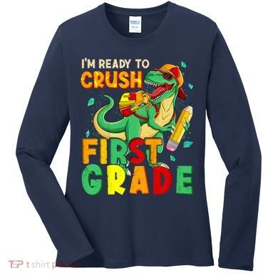 Kids Im Ready To Crush First Grade Back To School Dinosaur Women's Long Sleeve Shirt