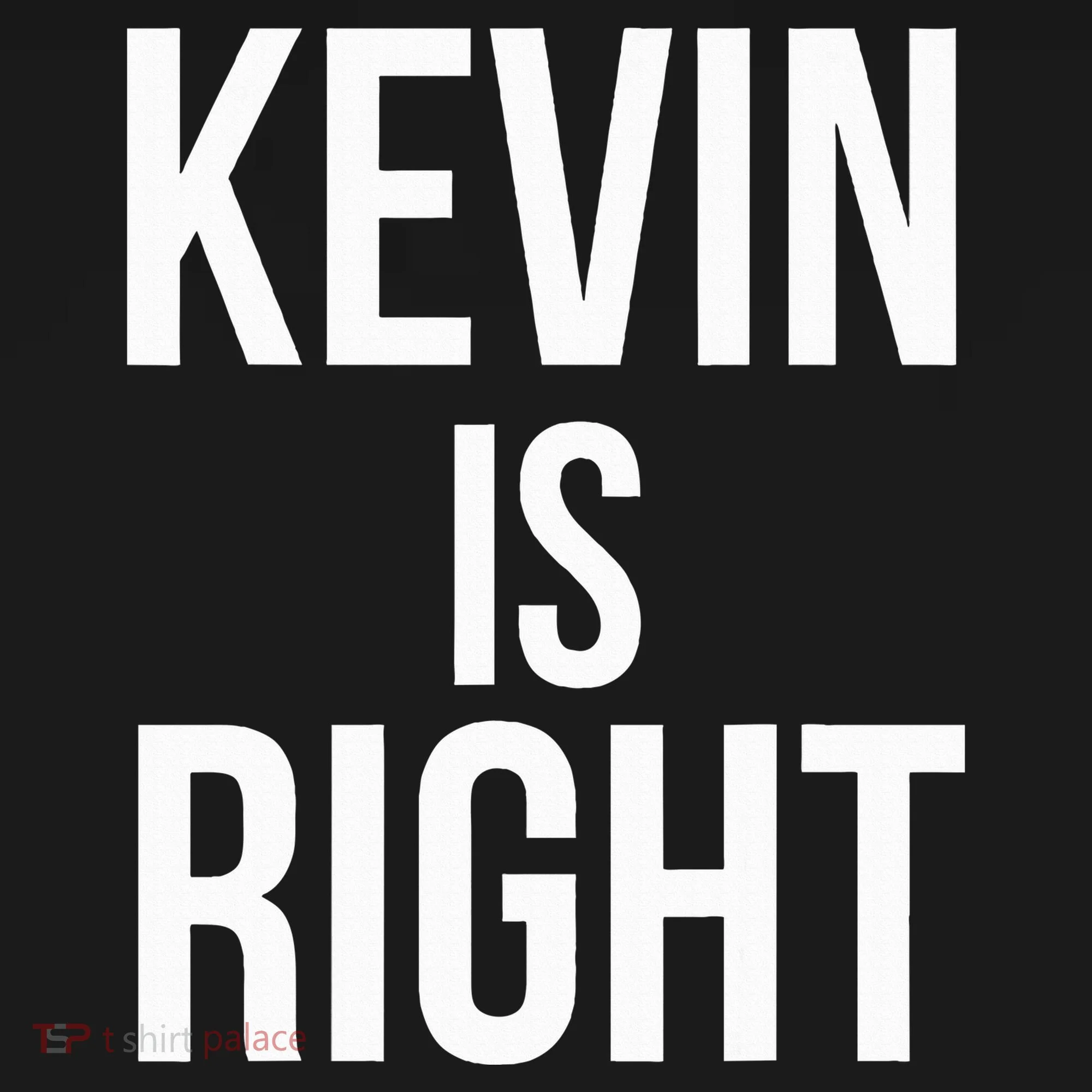 Kevin Is Right Funny Jokes Women's Hoodie