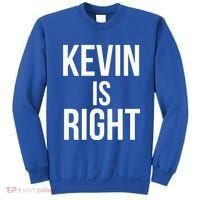 Kevin Is Right Funny Jokes Sweatshirt thumb 0