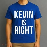Kevin Is Right Funny Jokes T-Shirt thumb 3