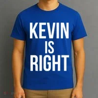 Kevin Is Right Funny Jokes T-Shirt thumb 3