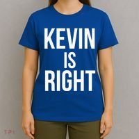 Kevin Is Right Funny Jokes T-Shirt thumb 4