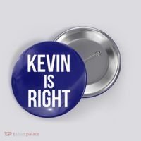 Kevin Is Right Funny Jokes Button thumb 0