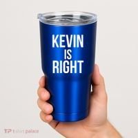 Kevin Is Right Funny Jokes Tumbler thumb 2