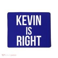 Kevin Is Right Funny Jokes Mousepad thumb 0